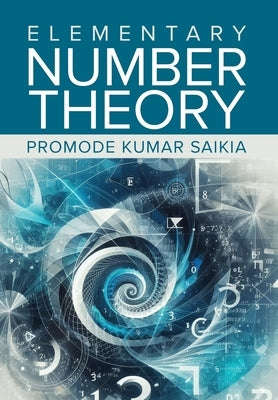 Elementary Number Theory by Saikia, Promode Kumar
