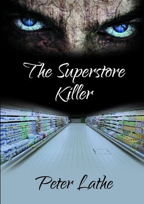 The Superstore Killer by Lathe, Peter