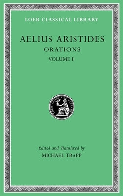 Orations, Volume II by Aristides, Aelius