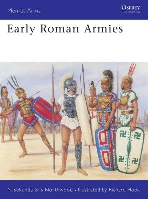 Early Roman Armies by Sekunda, Nicholas