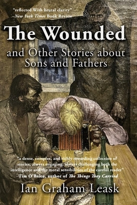 The Wounded and Other Stories about Sons and Fathers by Leask, Ian Graham
