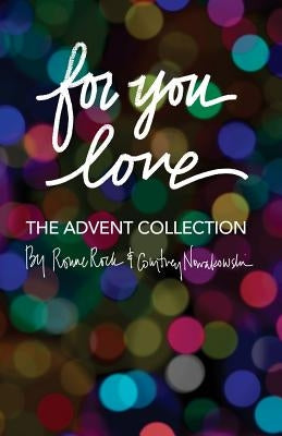For You, Love: The Advent Collection by Rock, Ronne