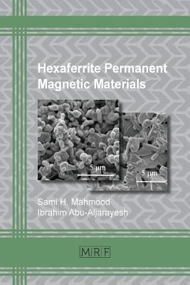 Hexaferrite Permanent Magnetic Materials by Mahmood, Sami H.