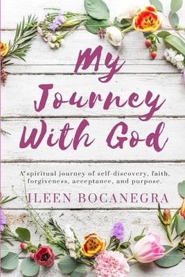 My Journey With God by Bocanegra, Ileen
