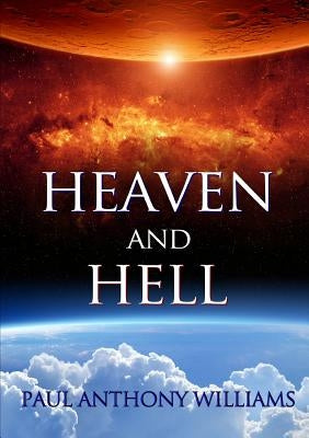 Heaven and Hell by Williams, Paul Anthony