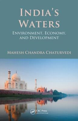 India's Waters: Environment, Economy, and Development by Chaturvedi, Mahesh Chandra