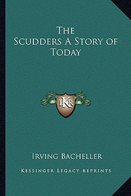 The Scudders A Story of Today by Bacheller, Irving