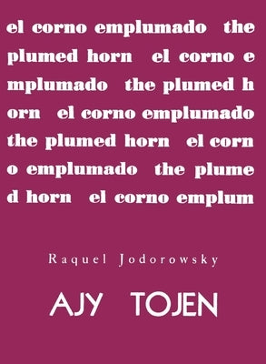 Ajy Tojen by Raquel Jodorowsky by Jodorowsky, Raquel