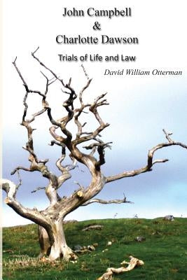 John Campbell & Charlotte Dawson: Trials of Life and Law by Otterman, David William