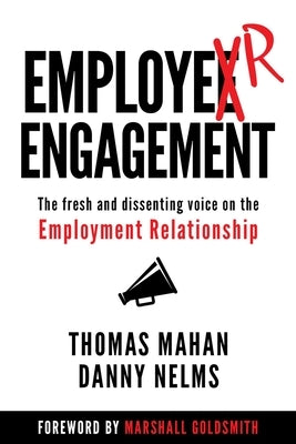 EmployER Engagement: The Fresh and Dissenting Voice on the Employment Relationship by Mahan, Thomas