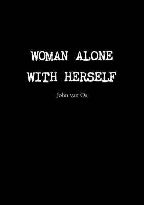 Woman Alone With Herself by Van Os, John