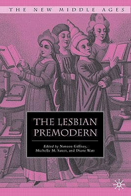 The Lesbian Premodern by Giffney, N.