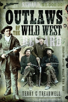 Outlaws of the Wild West by Treadwell, Terry C.