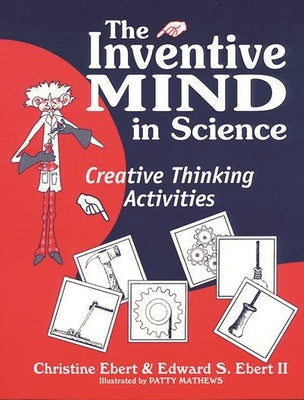 Inventive Mind in Science: Creative Thinking Activities by Ebert, Christine