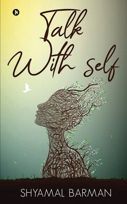 Talk With Self by Shyamal Barman