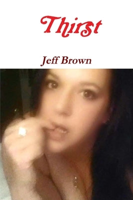 Thirst by Brown, Jeff