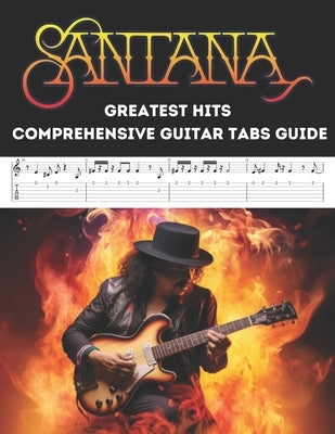 Santana's Greatest Hits: Comprehensive Guitar Tabs Guide by El Kahia, Hajiba