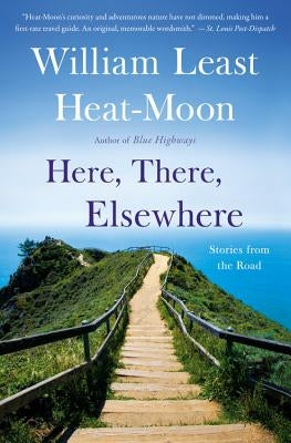 Here, There, Elsewhere by Heat-Moon