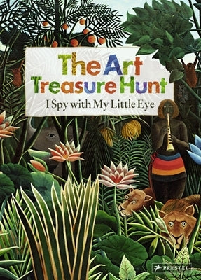 The Art Treasure Hunt: I Spy with My Little Eye by Kutschbach, Doris