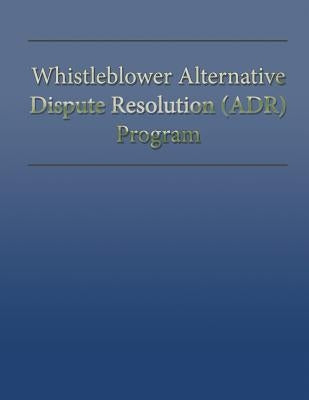 Whistleblower Alternative Dispute Resolution (ADR) Program by U. S. Department of Labor
