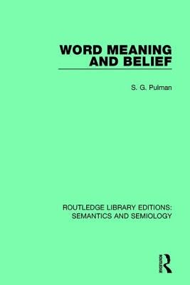 Word Meaning and Belief by Pulman, S. G.