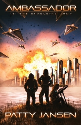 Ambassador 12: The Unfolding Army by Jansen, Patty