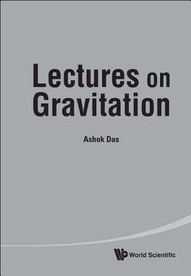 Lectures on Gravitation by Das, Ashok