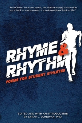Rhyme & Rhythm: Poems for Student Athletes by Donovan, Sarah J.