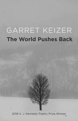 The World Pushes Back: Poems by Keizer, Garret