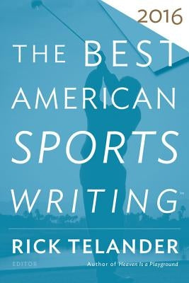 The Best American Sports Writing 2016 by Stout, Glenn