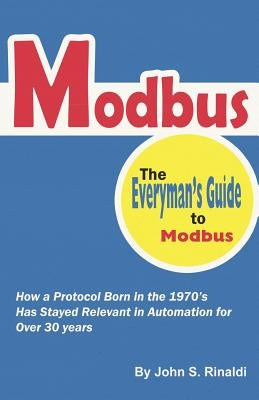 Modbus: The Everyman's Guide to Modbus by Lydon, Williman P.