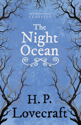 The Night Ocean (Fantasy and Horror Classics): With a Dedication by George Henry Weiss by Lovecraft, H. P.
