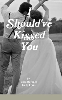 I Should've Kissed You by Martinez, Vicki
