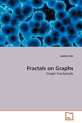 Fractals on Graphs by Cho, Ilwoo