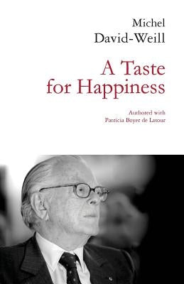 A Taste for Happiness by Boyer De LaTour, Patricia