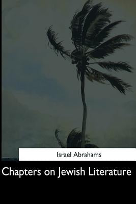 Chapters on Jewish Literature by Abrahams, Israel