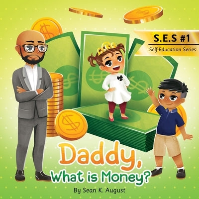 Daddy, What is Money? by August, Jacob