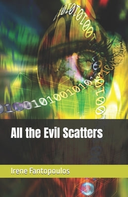 All the Evil Scatters by Fantopoulos, Irene