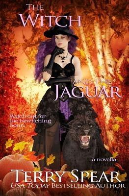 The Witch and the Jaguar by Spear, Terry