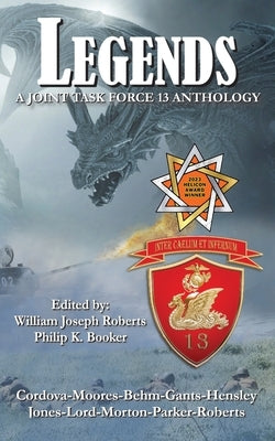 Legends: A Joint Task Force 13 Anthology by Roberts, William Joseph