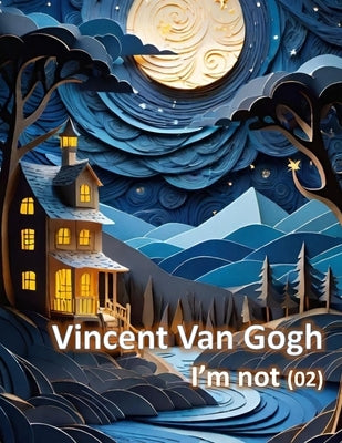 Vincent Van Gogh, I'm not (02) by Promtha, Nunthiwat