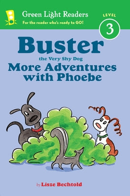Buster the Very Shy Dog, More Adventures with Phoebe by Bechtold, Lisze