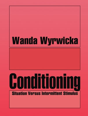Conditioning: Situation Versus Intermittent Stimulus by Wyrwicka, Wanda