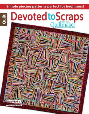 Devoted to Scraps: Best of Quiltmaker by Stoddard, Paula