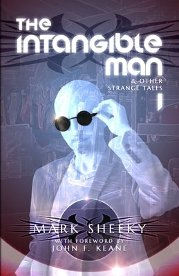 The Intangible Man & Other Strange Tales by Sheeky, Mark