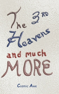 The 3rd Heavens and Much MORE by Awe, Cosmic