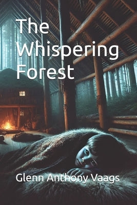 The Whispering Forest by Vaags, Glenn Anthony