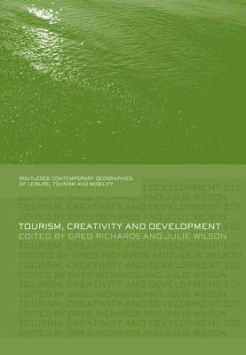 Tourism, Creativity and Development by Richards, Greg
