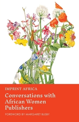 Imprint Africa: Conversations with African Women Publishers by Adekola, Olayinka
