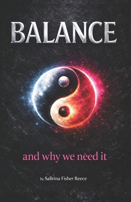 Balance: And Why We Need It by Reece, Sabrina Fisher